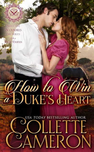 How To Win A Dukes Heart A Regency Romance By Collette Cameron