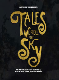 Title: Tales We Tell The Sky, Author: Nicholas Aad