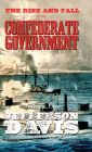 The Rise and Fall of the Confederate Government: Volume One