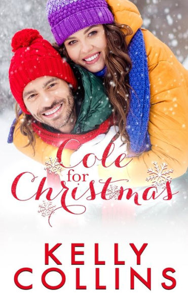 Cole For Christmas: A Small Town Christmas Novel