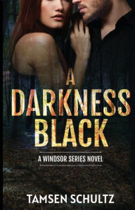 Title: A Darkness Black, Author: Tamsen Schultz