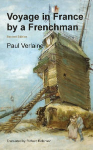 Title: Voyage in France by a Frenchman, Author: Paul Verlaine