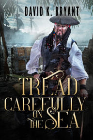 Title: Tread Carefully On the Sea, Author: David K Bryant.