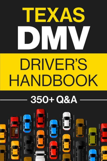 Texas DMV Driver s Handbook: Practice for the Texas Permit Test with