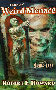 Title: Tales of Weird Menace, Author: Robert E. Howard