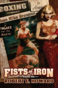 Title: Fists of Iron Round One, Author: Robert E. Howard