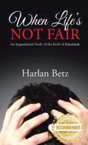 Title: When Life's Not Fair, Author: Harlan Betz