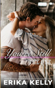 Title: You're Still The One, Author: Erika Kelly