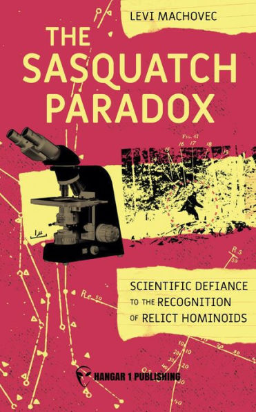 The Sasquatch Paradox: The Scientific Defiance to the Recognition of Relict Hominoids