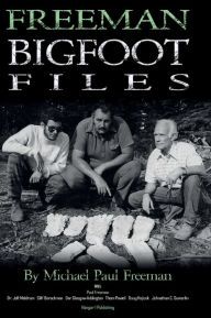 Title: Freeman Bigfoot Files, Author: Michael Paul Freeman