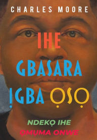 Title: Ihe gbasara Ịgba ọsọ, Author: Charles Moore