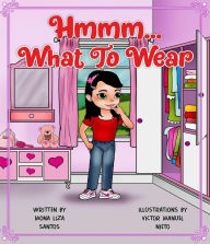 Title: Hmmm... What to Wear, Author: Mona Liza Santos