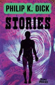 Title: Short Stories by Philip K. Dick, Author: Philip K. Dick