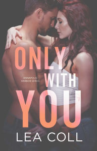 Title: Only with You, Author: Lea Coll