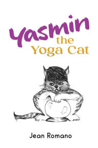 Title: Yasmin The Yoga Cat, Author: Jean Romano