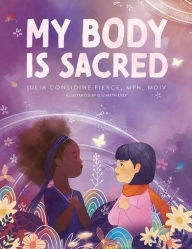 Title: My Body Is Sacred, Author: Julie Considine Pierce