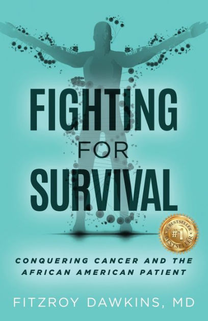 Fighting For Survival: Conquering Cancer And The African American 