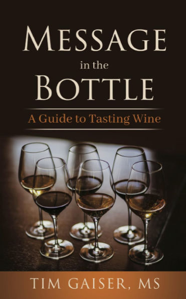 Message in the Bottle: A Guide to Tasting Wine