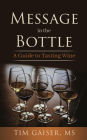 Message in the Bottle: A Guide to Tasting Wine