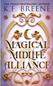 Title: Magical Midlife Alliance, Author: K F Breene