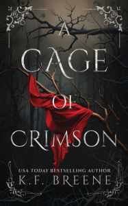 Title: A Cage of Crimson, Author: K F Breene