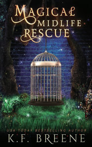 Title: Magical Midlife Rescue, Author: K F Breene