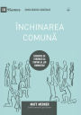 ï¿½nchinarea comună (Corporate Worship) (Romanian): How the Church Gathers As God's People