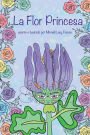 La Flor Princesa: una historia sobre la alegrï¿½a que puede traer teniendo plantas.