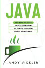 Java: This book includes: Java Basics for Beginners + Java Front End Programming + Java Back End Programming