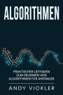 Algorithmen: Praktischer Leitfaden zum Erlernen von Algorithmen für Anfänger