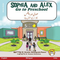 Title: Sophia and Alex Go to Preschool: صوفیہ اور ایلکس کا نرسری اسکول جانا, Author: Denise Bourgeois-Vance