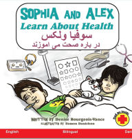 Title: Sophia and Alex Learn about Health: سوفیا و الکس معلومات در باره صحت, Author: Denise Bourgeois-Vance
