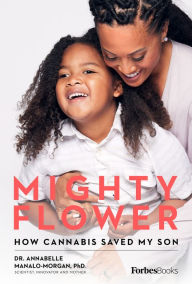 Title: Mighty Flower: How Cannabis Saved My Son, Author: Annabelle Manalo-Morgan