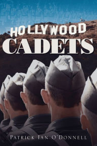 Title: Hollywood Cadets, Author: Patrick Ian O'Donnell