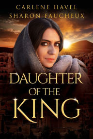 Title: Daughter of the King, Author: Carlene Havel