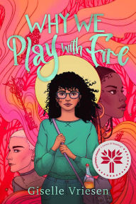 Title: Why We Play With Fire, Author: Giselle Vriesen