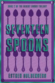 Title: Seventeen Spoons, Author: Esther Goldenberg