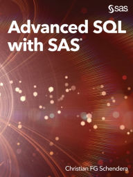Title: Advanced SQL with SAS, Author: Christian FG Schendera