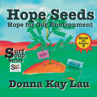 Title: Hope Seeds: Hope for Our Environment Book 10 Volume 2, Author: Donna Kay Lau