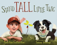 Title: Stand Tall Little Twig, Author: Mary Ann Featherston