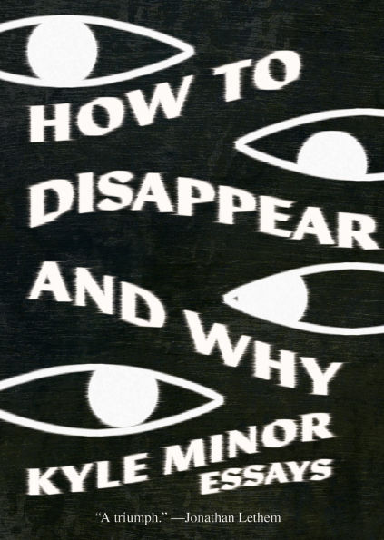 How to Disappear and Why: Essays