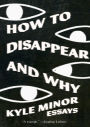 How to Disappear and Why: Essays