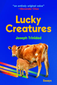 Title: Lucky Creatures, Author: Joseph Trinidad