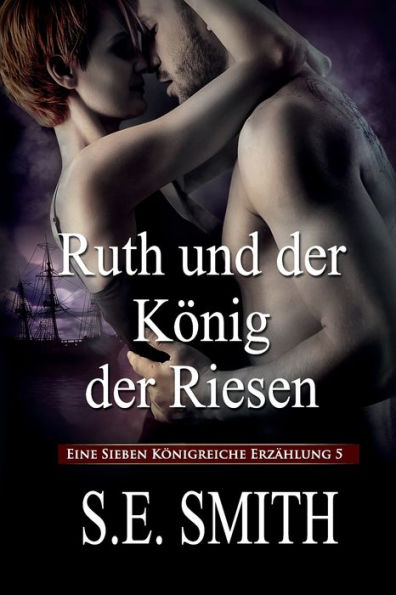 Ruth und der Kï¿½nig der Riesen: Eine Sieben Kï¿½nigreiche Erzï¿½hlung 5