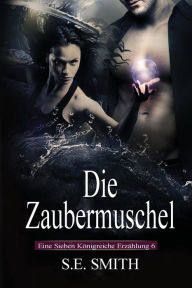 Title: Die Zaubermuschel, Author: S. E. Smith