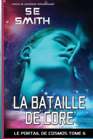 Title: La Bataille de Core, Author: S. E. Smith