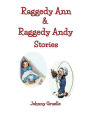 Raggedy Ann & Raggedy Andy Stories (Illustrated): Includes 13 Raggedy Ann and 11 Raggedy Andy Stories in One Book Large Print