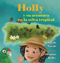 Title: Holly y su aventura en la selva tropical, Author: Nicole Natale