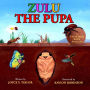 Zulu The Pupa (Mom's Choice Award Winner): A Tale of Dung Beetle Series. #1