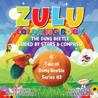 Title: Zulu COLORING BOOK The Dung Beetle Guided By Stars and Compass: A Tale of Dung Beetle Series. #3, Author: Joyce Y Taylor